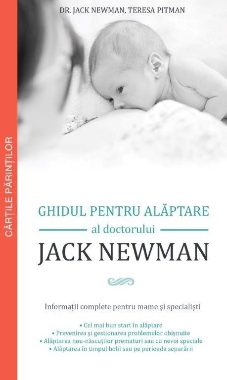 Ghidul pentru alăptare al doctorului Jack Newman Ghidul pentru alăptare al doctorului Jack Newman